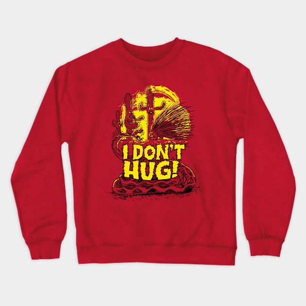 I Don't Hug Crewneck Sweatshirt by Mudge